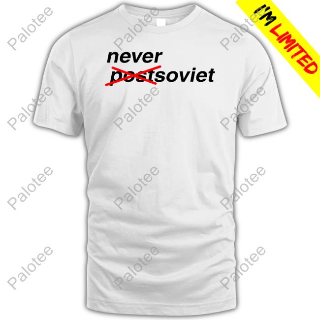 Never Postsoviet Tees