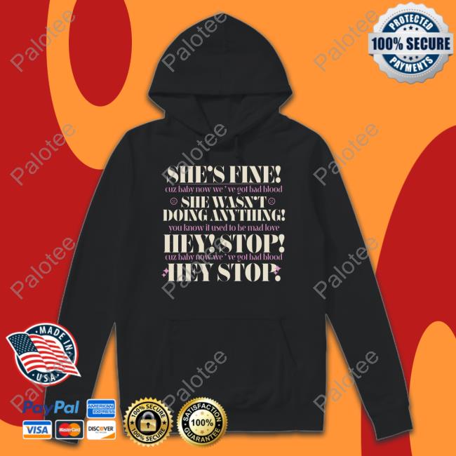 She's Fine Cuz Baby Now We've Got Bad Blood Long Sleeve T Shirt She's Fine Cuz Baby Now We've Got Bad Blood Long Sleeve T Shirt