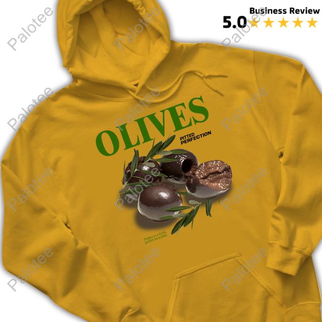 Middle Class Fancy Merch Olives Pitted Perfection Perfect In A Drink Perfect On A Plate T-Shirt Middle Class Fancy Merch Olives Pitted Perfection Perfect In A Drink Perfect On A Plate T-Shirt