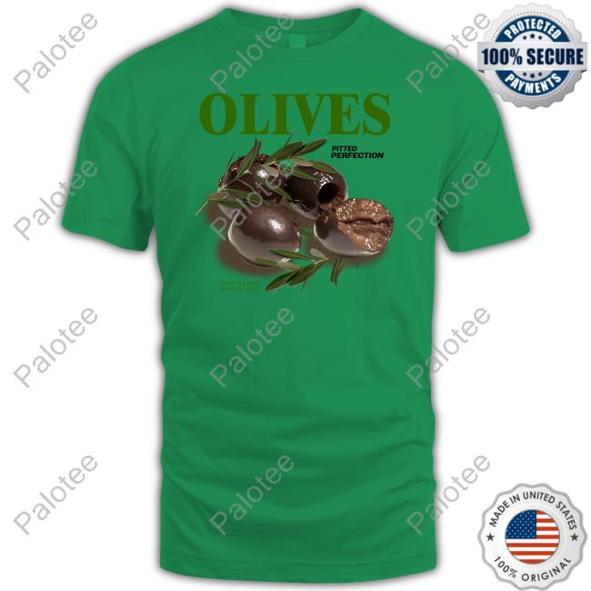 Middle Class Fancy Merch Olives Pitted Perfection Perfect In A Drink Perfect On A Plate T-Shirt Middle Class Fancy Merch Olives Pitted Perfection Perfect In A Drink Perfect On A Plate T-Shirt