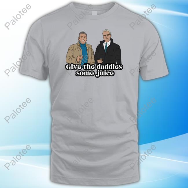 Andy Anderson Give The Daddies Some Juice Shirt Andy Anderson Give The Daddies Some Juice Shirt