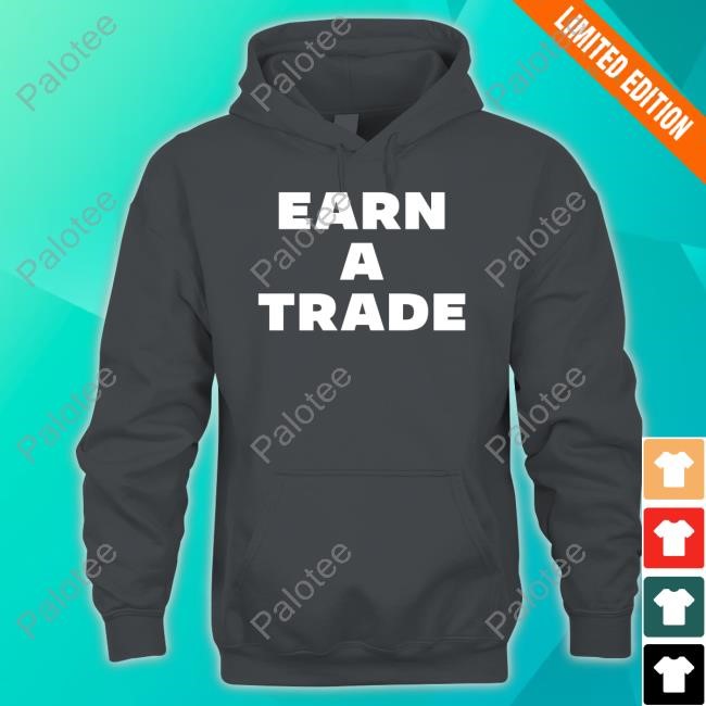 Earn A Trade T-Shirt