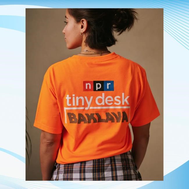 Baklavafleamarket Store Baklava X Npr Tiny Desk Tee