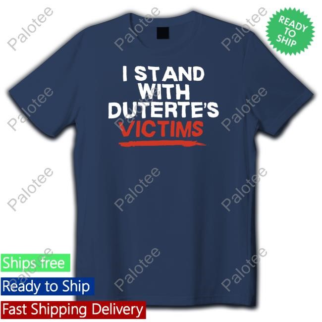 I Stand With Duterte's Victims Hoodie I Stand With Duterte's Victims Hoodie