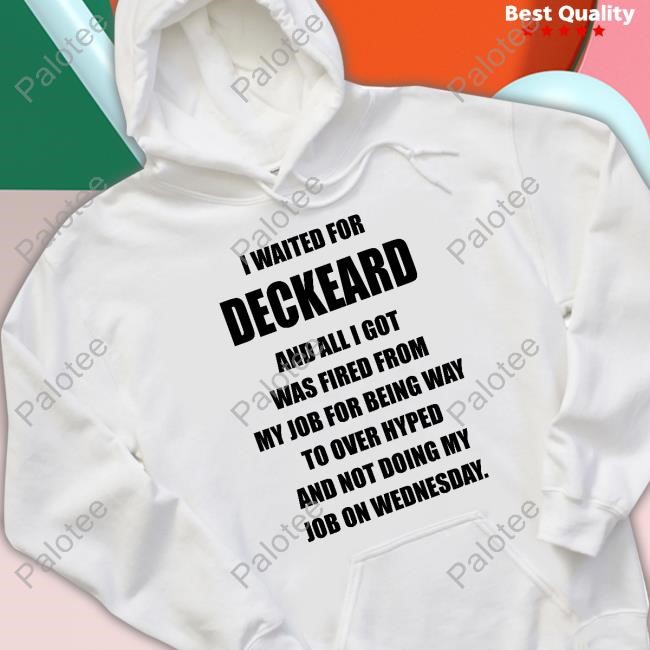 I Waited For Deckard And All I Got Was Fired From My Job For Being Way To Over Hyped And Not Doing My Job On Wednesday Long Sleeve I Waited For Deckard And All I Got Was Fired From My Job For Being Way To Over Hyped And Not Doing My Job On Wednesday Long Sleeve