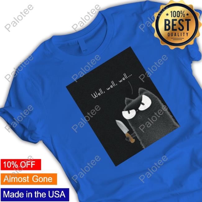 Purrinink Well Well Well Shirt Purrinink Well Well Well Shirt