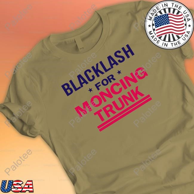 Blacklash For Moncing Trunk T-Shirt Blacklash For Moncing Trunk T-Shirt
