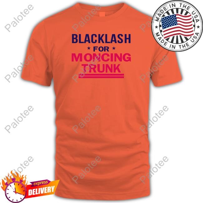 Blacklash For Moncing Trunk T-Shirt Blacklash For Moncing Trunk T-Shirt